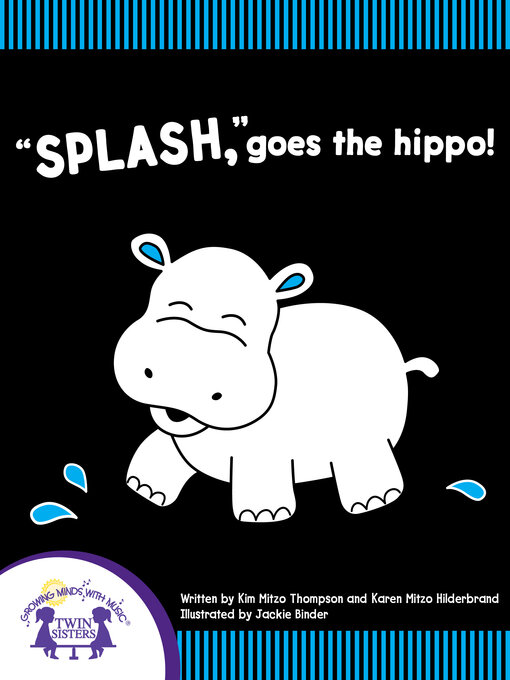 Title details for "Splash," Goes the Hippo! by Kim Mitzo Thompson - Available